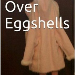 *Walking Over Eggshells: Surviving Mental Abuse BY Lucinda E. Clarke (Read-Full#