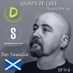 Des Tweedie Guest Mix | Sounds of Love EP 016 | Saturo Sounds