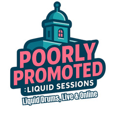 Poorly Promoted Liquid DNB TRAIN DJ SET