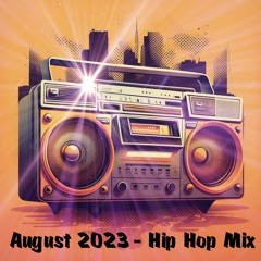 Aug 2023 - Hip Hop Mix