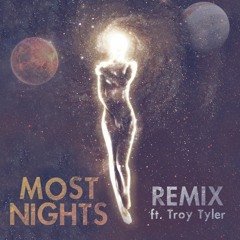 Most Nights Remix (feat. Troy Tyler)