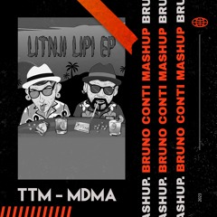 TTM X Pickle - MDMA (Bruno Conti Mashup)