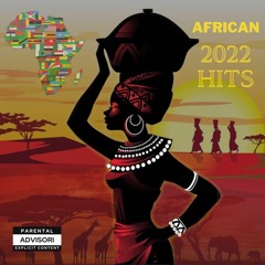 Best of African Song 2022♚