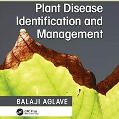 GET EPUB 💛 Handbook of Plant Disease Identification and Management by  Balaji Aglave
