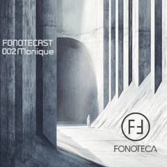 Monique - [Fonotecast 002]