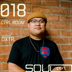 CTRL ROOM 018: Guest Set by DXTR.