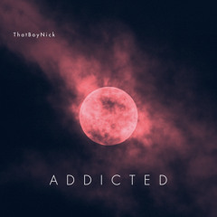 Addicted