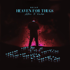 Heaven for Thugs (Letter to Wap)