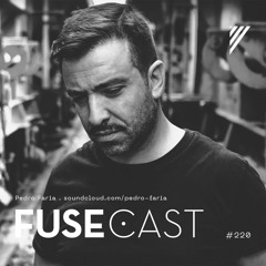 Fusecast #220 - Pedro Faria