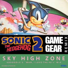 Sonic 2(Game Gear)- Sky High Zone(Man, I Love the 90's Mix) REMASTERED