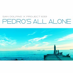 San Dolfino x Project 633 - Pedro's All Alone