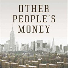 DOWNLOAD PDF 🧡 Other People's Money: Inside the Housing Crisis and the Demise of the