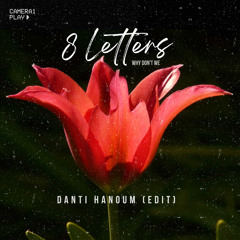 Why Don't We - 8 Letters (Danti Hanoum AMAPIANO Edit)