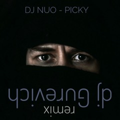 Dj NUO - Picky (Dj Gurevich Remix)