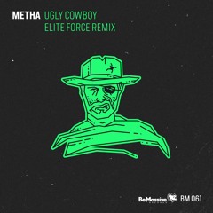 Metha - Ugly Cowboy Elite Force Remix - Preview