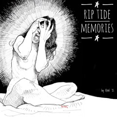 Rip Tide Memories