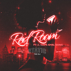 Red Room PT 2 (110% Gyal Chune Dancehall) - StaticTheDJ