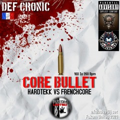 Def Cronic @ Fakom United - CORE BULLET (HardTekk VS Frenchcore) Final Cut Edition Free DL