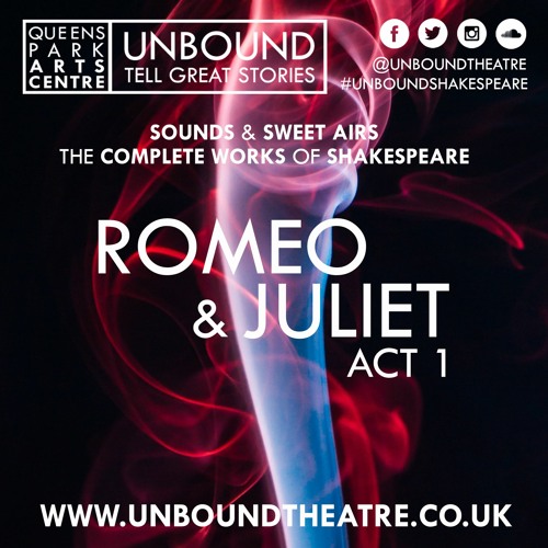 stream-episode-romeo-juliet-act-1-by-unbound-theatre-podcast
