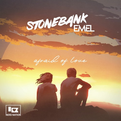 Stonebank & Emel - Afraid of Love