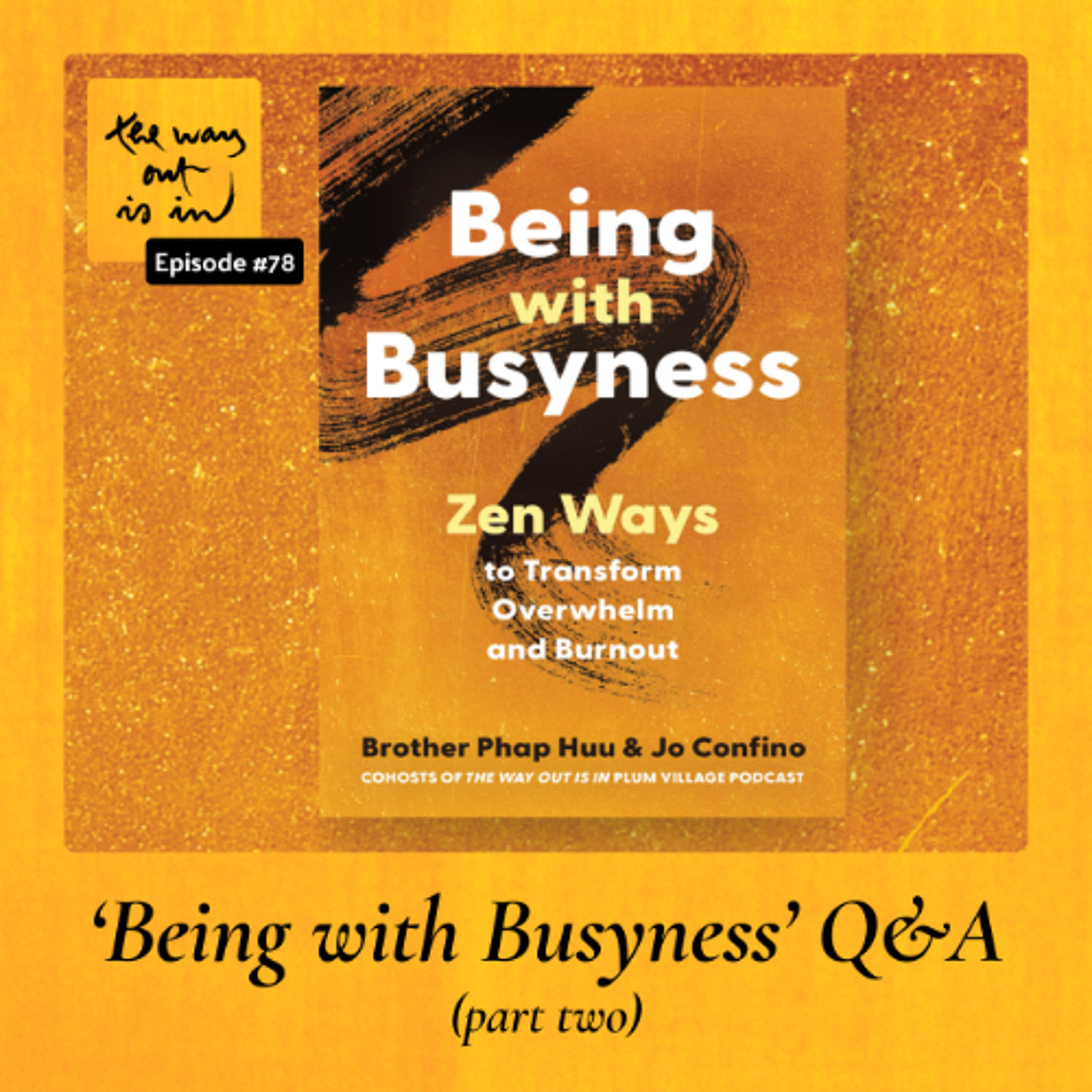 Being with Busyness Q&A (Part Two) | TWOII podcast | Episode 78 episode artwork
