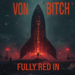Von Bitch (ft. Dunn Kroog & V. Vyre)