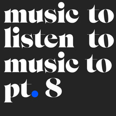 Pt.8 - Music To Listen To Music To - Douglas Greed
