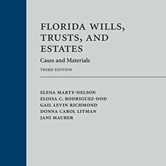 [View] EPUB 📥 Florida Wills, Trusts, and Estates: Cases and Materials by  Elena Mart