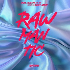 RAWMANTIC MIXTAPE - Hosted by Slash Ladat - Yaya Selecta - TNT Sound