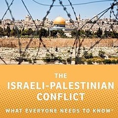 $ The Israeli-Palestinian Conflict: What Everyone Needs to Know? BY: Dov Waxman (Author) ^Liter