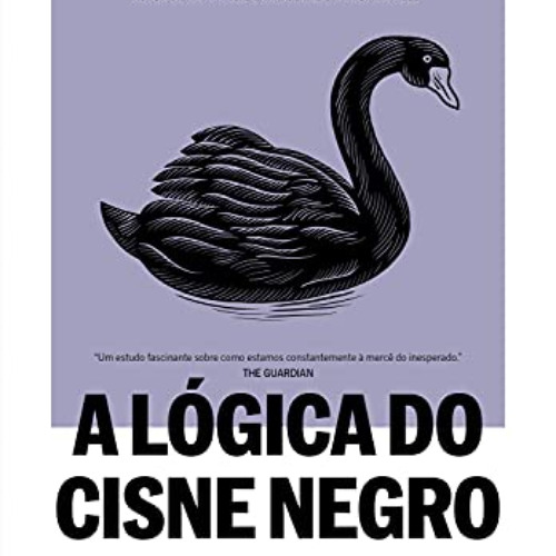 Read KINDLE 📁 A lógica do Cisne Negro (Edição revista e ampliada): O impacto do alta