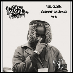 Bill $Aber - Creepin’ N Lurkin’ (MIKLO FLIP) FREE DOWNLOAD