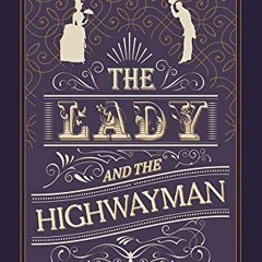 [DOWNLOAD] EPUB 📮 The Lady and the Highwayman [Proper Romance] (The Dread Penny Soci