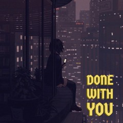 Done With You (prod. uu.bae)