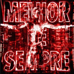 MELHOR DE SEMPRE (Slowed)