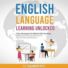 #% English Language Learning Unlocked: 7 Key Strategies for Holistic ESL Teaching: Enhancing Vo