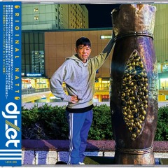 DJ ZET - Original Natto(1st Album) All Tracks Preview***2021 Oct.31 Release