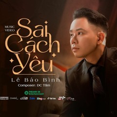 Sai Cách Yêu - Lê Bảo Bình - TC Rmx 2021