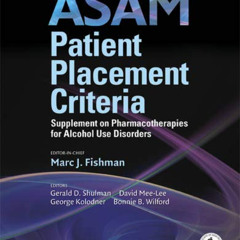 [READ] KINDLE 🖊️ ASAM Patient Placement Criteria: Supplement on Pharmacotherapies fo