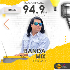 Banda Mix @Diego_lover - La Urbana 94.9 FM