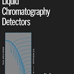 FREE KINDLE 📒 Liquid Chromatography Detectors (Chromatographic Science Series) by  T