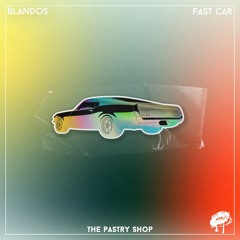 BLANDOS - Fast Car