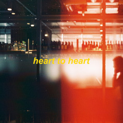 heart to heart - slowed + reverb