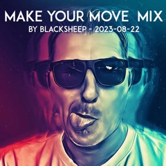 MAKE YOUR MOVE MIX - 2023-08-22