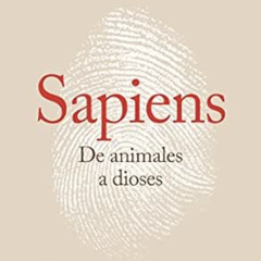 [ACCESS] EBOOK 🗂️ Sapiens. De animales a dioses: Una breve historia de la humanidad