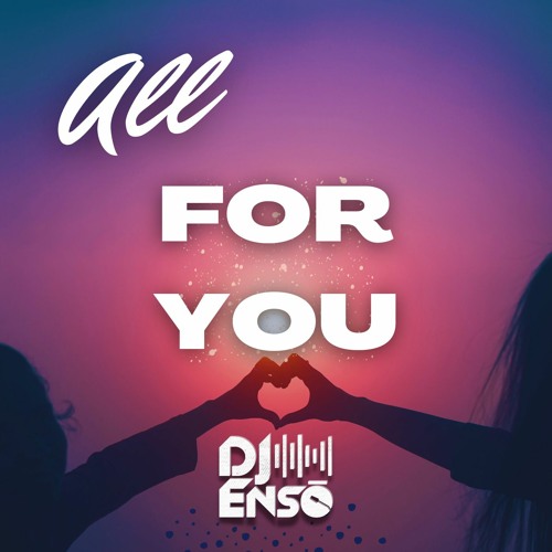 Dj Ensō - All For You (Tarraxo Softness)