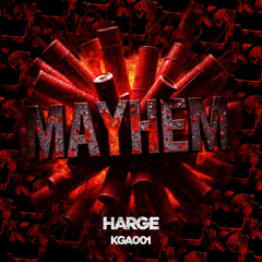 HARGE - MAYHEM [KGA001]