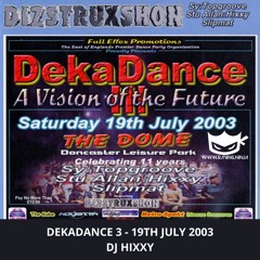 Dizstruxshon Deka Dance 3 19-07-2003 Dj Hixxy
