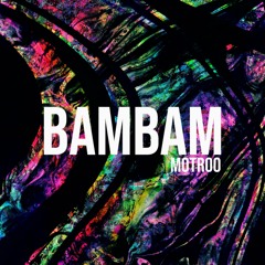 MOTROO - BAMBAM