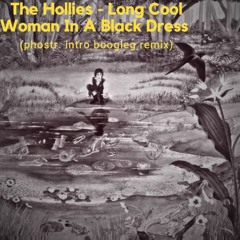 The Hollies - Long Cool Woman In A Black Dress (phostr. intro boogleg remix)